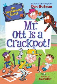 Cover image for My Weirder-est School #10: Mr. Ott Is a Crackpot!