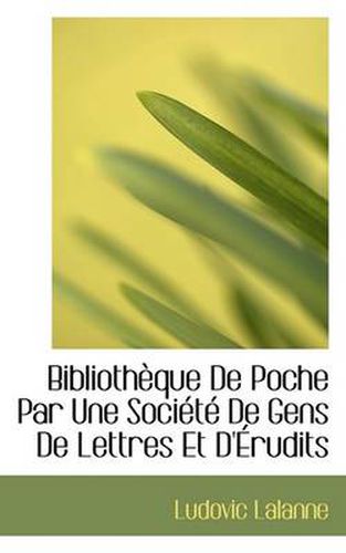 Cover image for Biblioth Que de Poche Par Une Soci T de Gens de Lettres Et D' Rudits