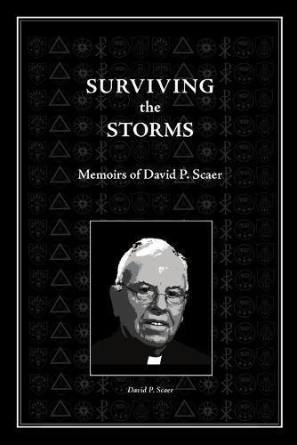 Cover image for Surviving the Storms: Memoirs of David P. Scaer