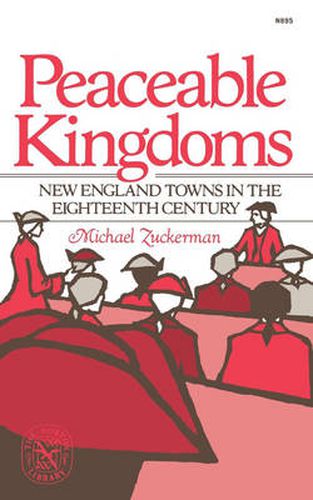 Cover image for Peaceable Kingdoms: New England Towns in the Eighteenth Century