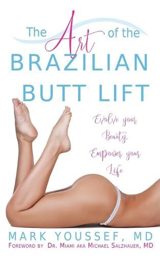 Cover image for The Art of the Brazilian Butt Lift: Evolve Your Beauty, Empower Your Life