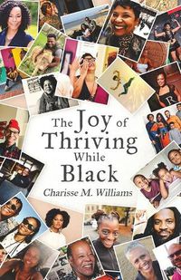 Cover image for The Joy of Thriving While Black