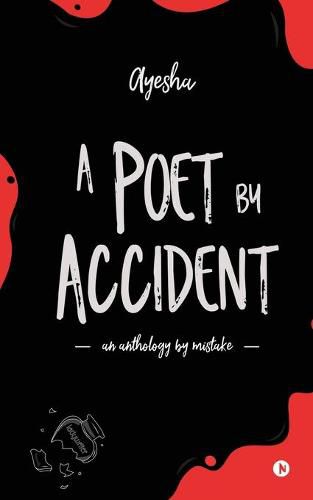 Cover image for A Poet by Accident: An Anthology by Mistake