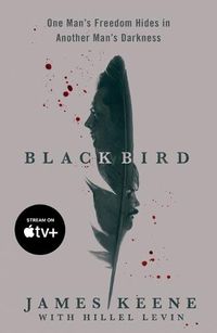 Cover image for Black Bird: One Man's Freedom Hides in Another Man's Darkness