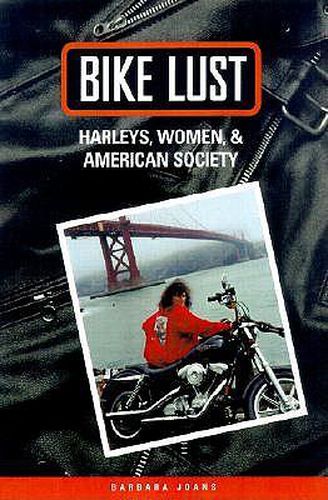 Cover image for Bike Lust: Harleys, Women and American Society