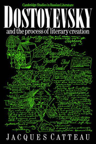 Dostoyevsky and the Process of Literary Creation