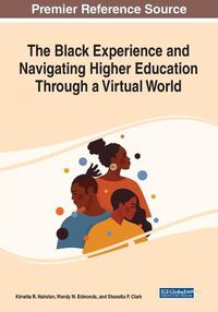 Cover image for The Black Experience and Navigating Higher Education Through a Virtual World