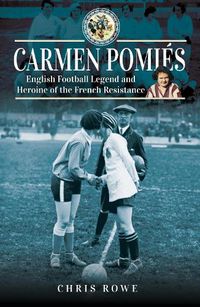 Cover image for Carmen Pomi s: Football Legend and Heroine of the French Resistance