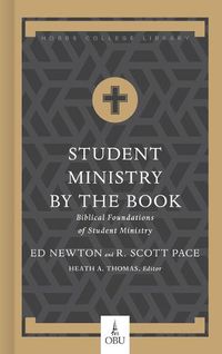 Cover image for Student Ministry by the Book: Biblical Foundations for Student Ministry