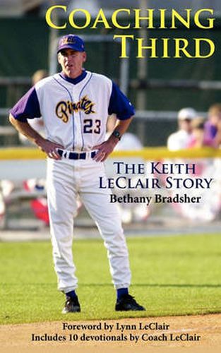 Cover image for Coaching Third: The Keith LeClair Story