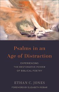 Cover image for Psalms in an Age of Distraction