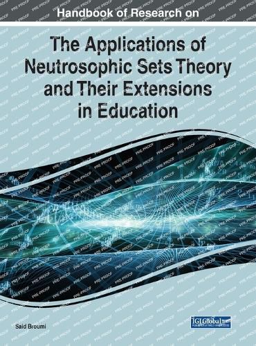 Cover image for Handbook of Research on the Applications of Neutrosophic Sets Theory and Their Extensions in Education