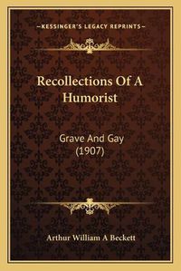 Cover image for Recollections of a Humorist: Grave and Gay (1907)