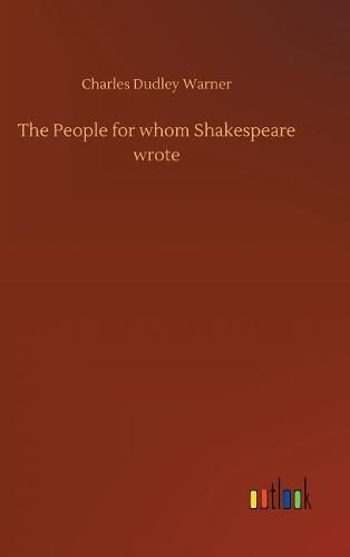 Cover image for The People for whom Shakespeare wrote