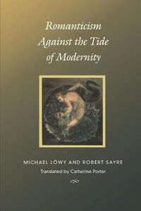 Cover image for Romanticism Against the Tide of Modernity