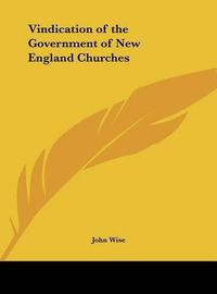 Cover image for Vindication of the Government of New England Churches