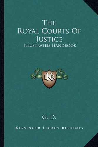 Cover image for The Royal Courts of Justice: Illustrated Handbook