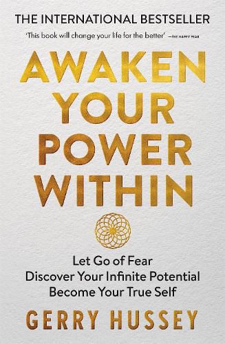 Cover image for Awaken Your Power Within: Let Go of Fear. Discover Your Infinite Potential. Become Your True Self.