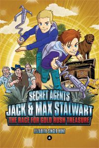 Cover image for Secret Agents Jack and Max Stalwart: Book 4: The Race for Gold Rush Treasure: USA