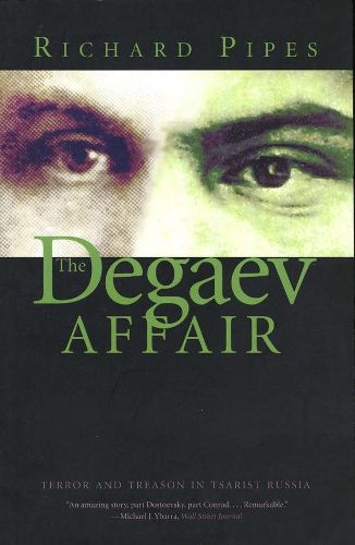 Cover image for The Degaev Affair: Terror and Treason in Tsarist Russia