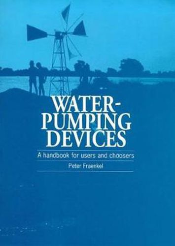 Cover image for Water Pumping Devices: A Handbook for Users and Choosers