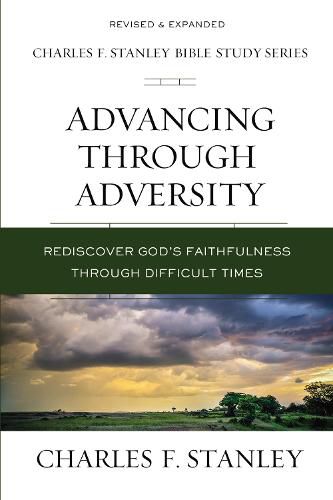 Advancing Through Adversity: Rediscover God's Faithfulness Through Difficult Times