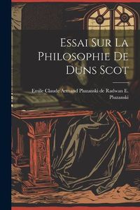 Cover image for Essai sur la Philosophie de Duns Scot