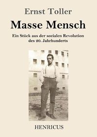 Cover image for Masse Mensch: Ein Stuck aus der sozialen Revolution des 20. Jahrhunderts