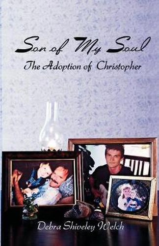 Cover image for Son Of My Soul - The Adoption of Christopher