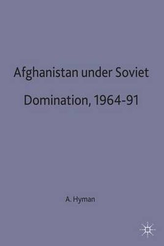 Cover image for Afghanistan under Soviet Domination, 1964-91