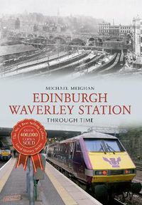 Cover image for Edinburgh Waverley Station Through Time