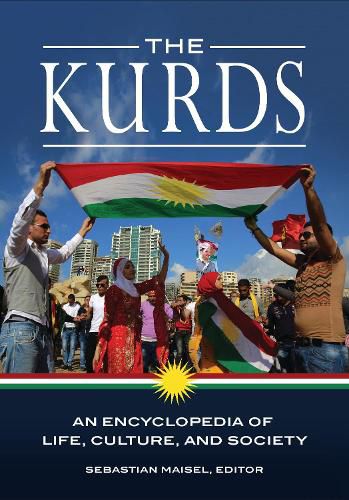 Cover image for The Kurds: An Encyclopedia of Life, Culture, and Society