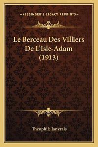 Cover image for Le Berceau Des Villiers de L'Isle-Adam (1913)