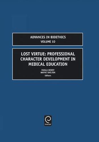 Cover image for Lost Virtue: Professional Character Development in Medical Education