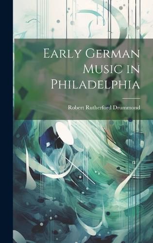 Early German Music in Philadelphia