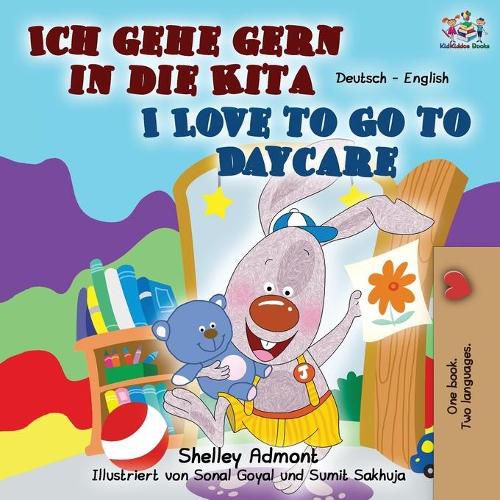 Cover image for Ich gehe gern in die Kita I Love to Go to Daycare: German English Bilingual Book