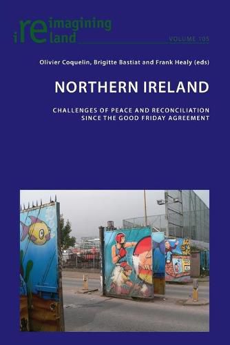 Cover image for Northern Ireland: Challenges of Peace and Reconciliation Since the Good Friday Agreement