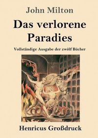 Cover image for Das verlorene Paradies (Grossdruck): Vollstandige Ausgabe der zwoelf Bucher