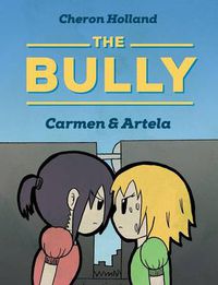 Cover image for The Bully: Carmen & Artela