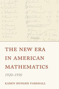 Cover image for The New Era in American Mathematics, 1920-1950