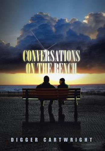 Cover image for Conversations on the Bench: Life Lessons from the Wisest Man I Ever Knew