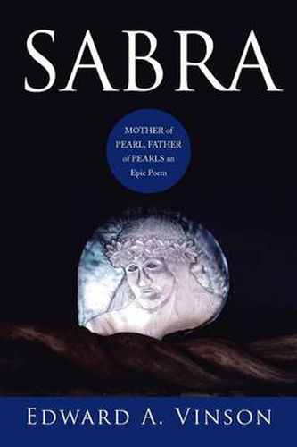 Cover image for Sabra: Mother of Pearl, Father of Pearls an Epic Poem