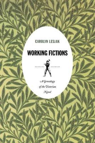 Cover image for Working Fictions: A Genealogy of the Victorian Novel