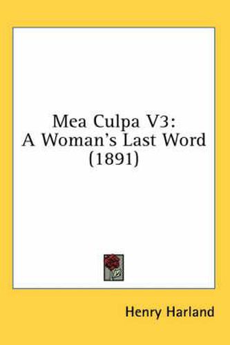 Cover image for Mea Culpa V3: A Woman's Last Word (1891)