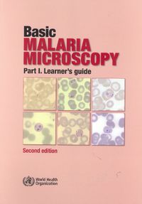 Cover image for Basic Malaria Microscopy: Part I. Learner's Guide: With CD-ROM