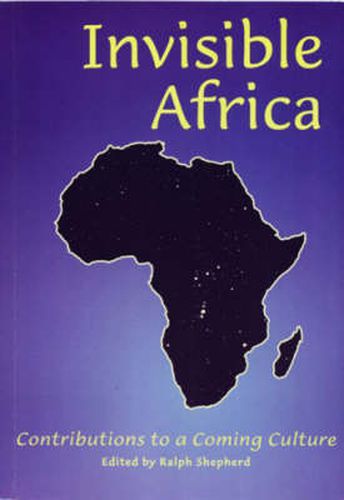 Cover image for Invisble Africa: Contributions to a coming culture