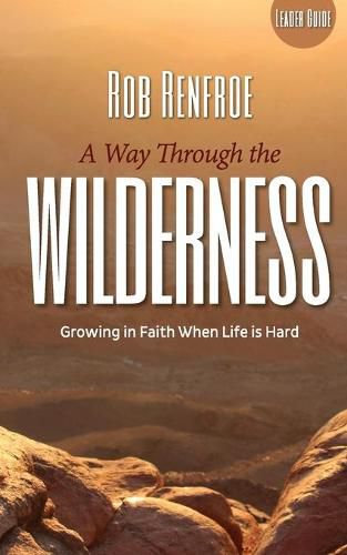 Cover image for A Way Through the Wilderness Leader Guide: Growing in Faith When Life is Hard