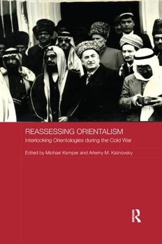 Cover image for Reassessing Orientalism: Interlocking Orientologies during the Cold War