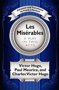 Cover image for Les Miserables: A Play in Two Acts