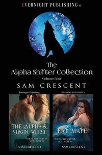 Cover image for The Alpha Shifter Collection: Volume 4